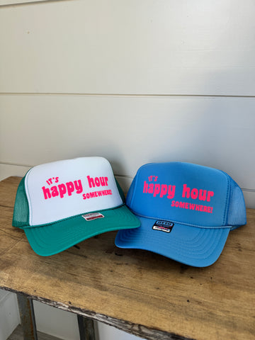 It's Happy Hour Somewhere Trucker Hat