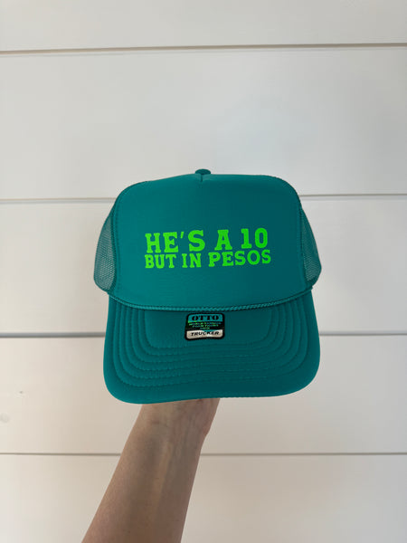 He's a 10 but in Pesos Trucker Hat | 3 Colors