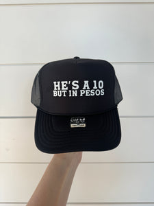 He's a 10 but in Pesos Trucker Hat | 3 Colors